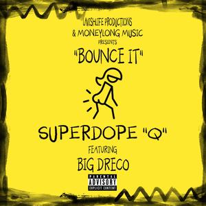 Bounce It(feat. Big Dreco) (Explicit)