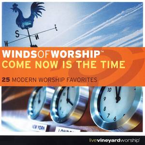 Winds of Worship - Come Now Is The Time