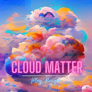 Cloud Matter