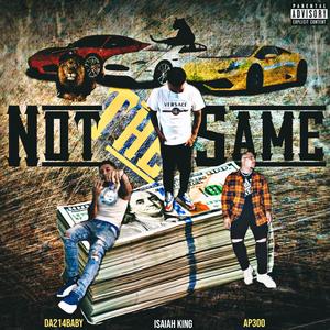 NOT THE SAME (Explicit)