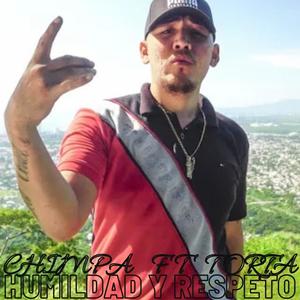 Humildad y respeto(feat. Torta & Chimpa) (Explicit)