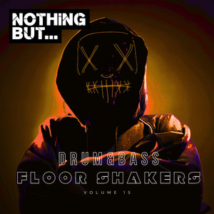 Nothing But... Drum & Bass Floor Shakers, Vol. 15 (Explicit)