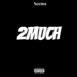 2 Much (Explicit)