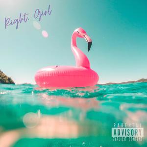 Right, Girl(feat. Dovie) (Explicit)