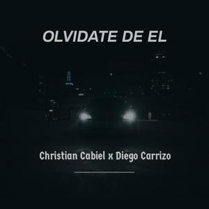 olvidate de el (feat. Diego Carrizo) [Explicit]