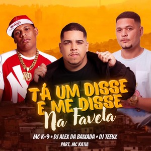 Ta um Disse Me Disse na Favela (Explicit)