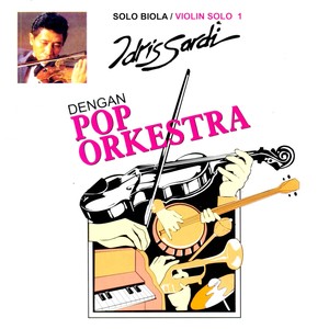 Solo Biola Idris Sardi, Vol. 1 (Dengan Pop Orkestra)