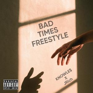 Bad Times Freestyle (feat. JRich) [Explicit]