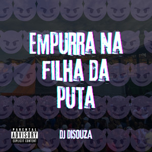 Empurra na filha da puta (Explicit)