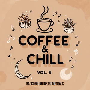 Coffee & Chill, Vol. 5 (Background Instrumentals)