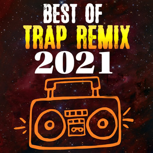 Best of Trap Remix 2021 (Explicit)