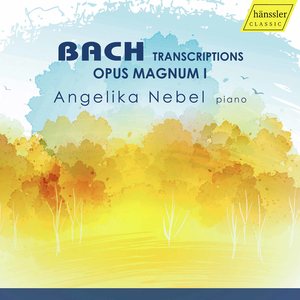 Bach: Transcriptions – Opus Magnum I