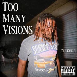 Too Many Visions (Explicit)