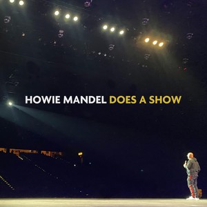 Howie Mandel Does A Show (Explicit)