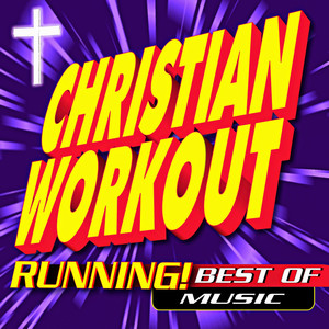 Christian Workout Running! Best of Music