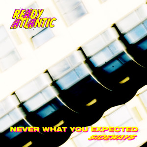 NEVER WHAT YOU EXPECTED