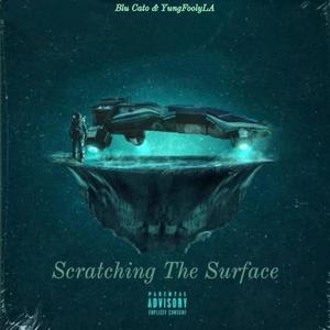 Scratching The Surface (feat. YungFoolyLA) [Explicit]