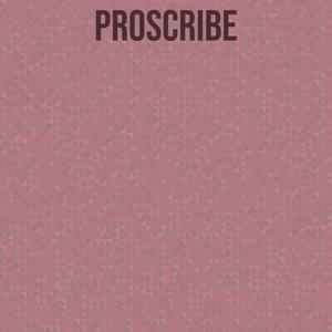 Proscribe