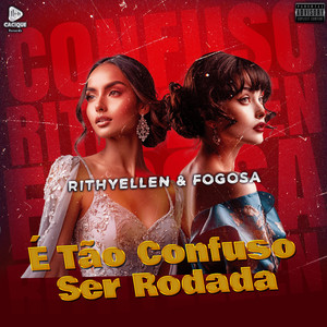 É Tão Confuso Ser Rodada (Explicit)