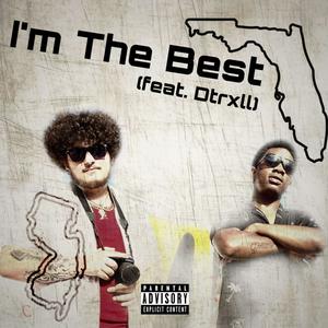 I'm the Best (feat. Dtrxll) [Explicit]