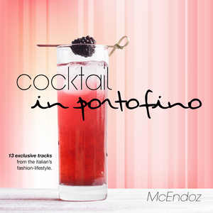 Cocktail In Portofino (13 Exclusive Tracks From The Italian's Fashion-Lifestyle)