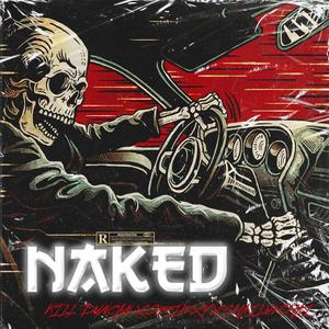 Naked (feat. Kill Duncan, Grimxy & Shailuvshai) (Explicit)