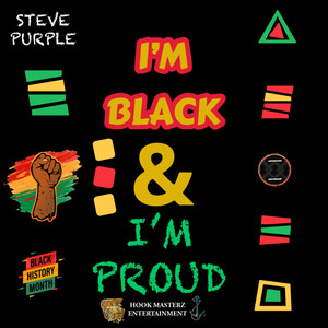 IM BLACK AND IM PROUD (Explicit)