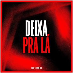 WILLY - DEIXA PRA LÁ (Explicit)