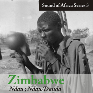 Sound of Africa Series 3: Zimbabwe (Ndau, Nadau/Danda)