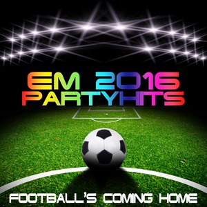 EM 2016 Party Hits (Football's coming home)