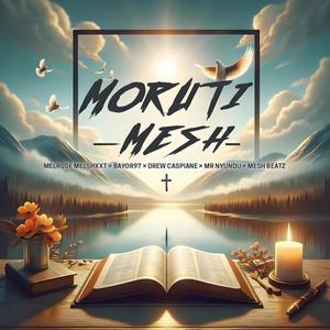 MORUTI MESH (feat. Bayor97, Mr nyundu, Drew caspiane & Mesh Beatz)