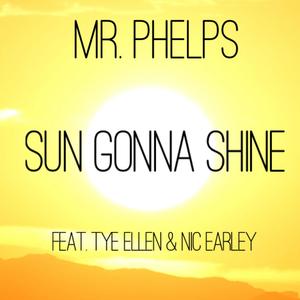 Sun Gonna Shine (feat. Tye Ellen & Nic Earley)