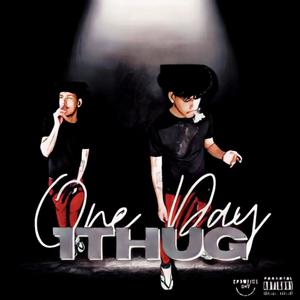 One Day (feat. 1Thug) [Explicit]