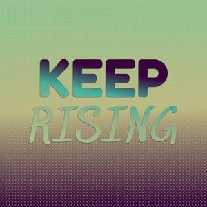 Keep Rising