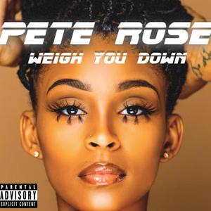 Weigh You Down (Explicit)