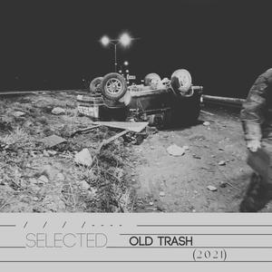 Selected Old Trash (2021) [Explicit]