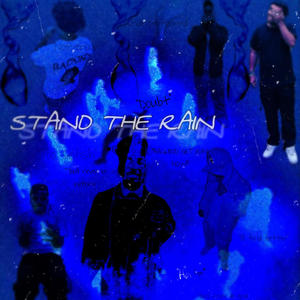 Stand the rain (Explicit)