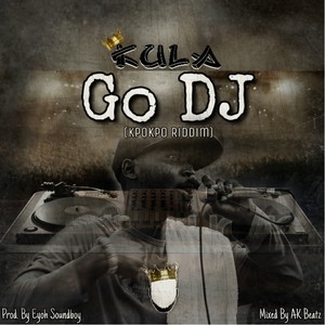 Go DJ (Kpoko Riddim|Explicit)