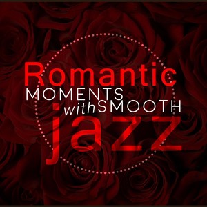 Romantic Moments with Smooth Jazz