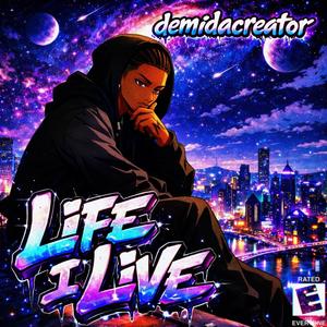 Life I Live (Explicit)