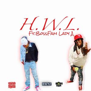 H.W.L. (feat. Bossfam Lady A) [Explicit]