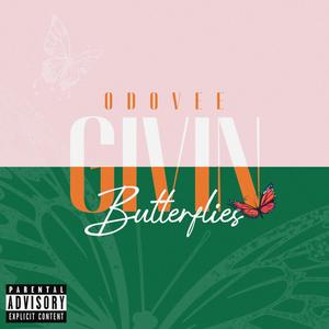 Givin Butterflies (Explicit)