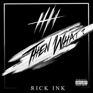 THEN WHAT? (Explicit)