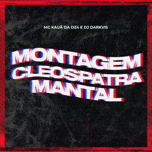 Montagem Cleospatra Mantal (Explicit)