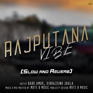 Rajputana Vibe (Slow And Reverb)