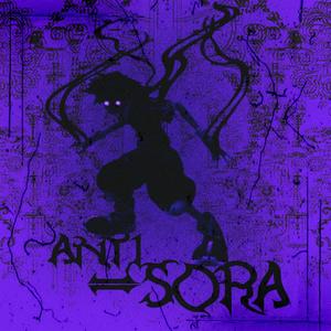 Anti - Sora (feat. Xenith) (Explicit)