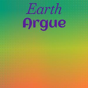 Earth Argue