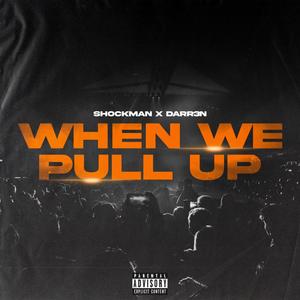 When We Pull Up (Explicit)