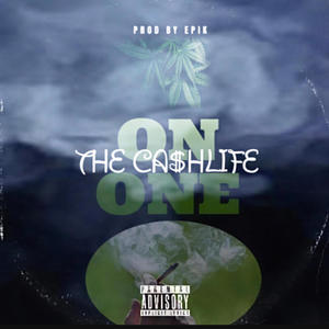 THE CA$HLIFE - ON ONE (Explicit)