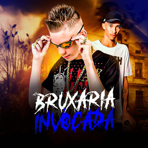 Bruxaria Invocada(feat. Mc Cyclope, dj henrique de são mateus & DJ RENAN) (Explicit)